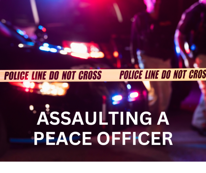 ASSAULTING A PEACE OFFICER